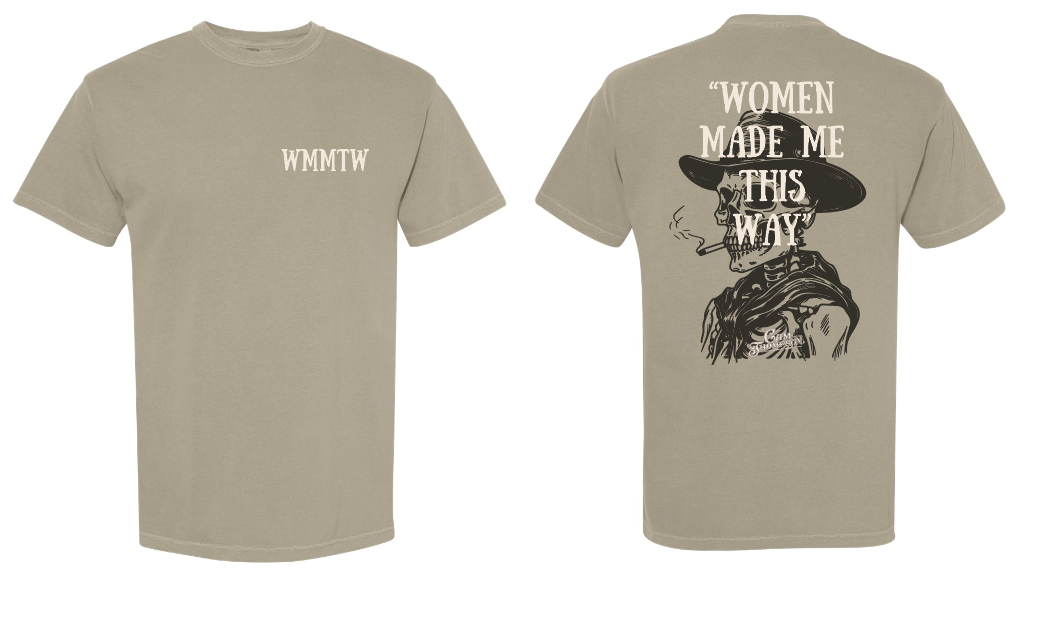 "Women Made Me This Way" Tee - Sandstone