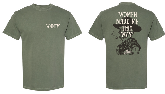"Women Made Me This Way" Short Sleeve T-Shirt